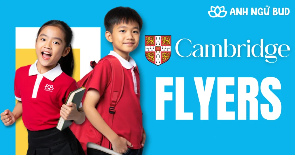 Anh Ngữ BUD - Luyện Thi Cambridge FLYERS