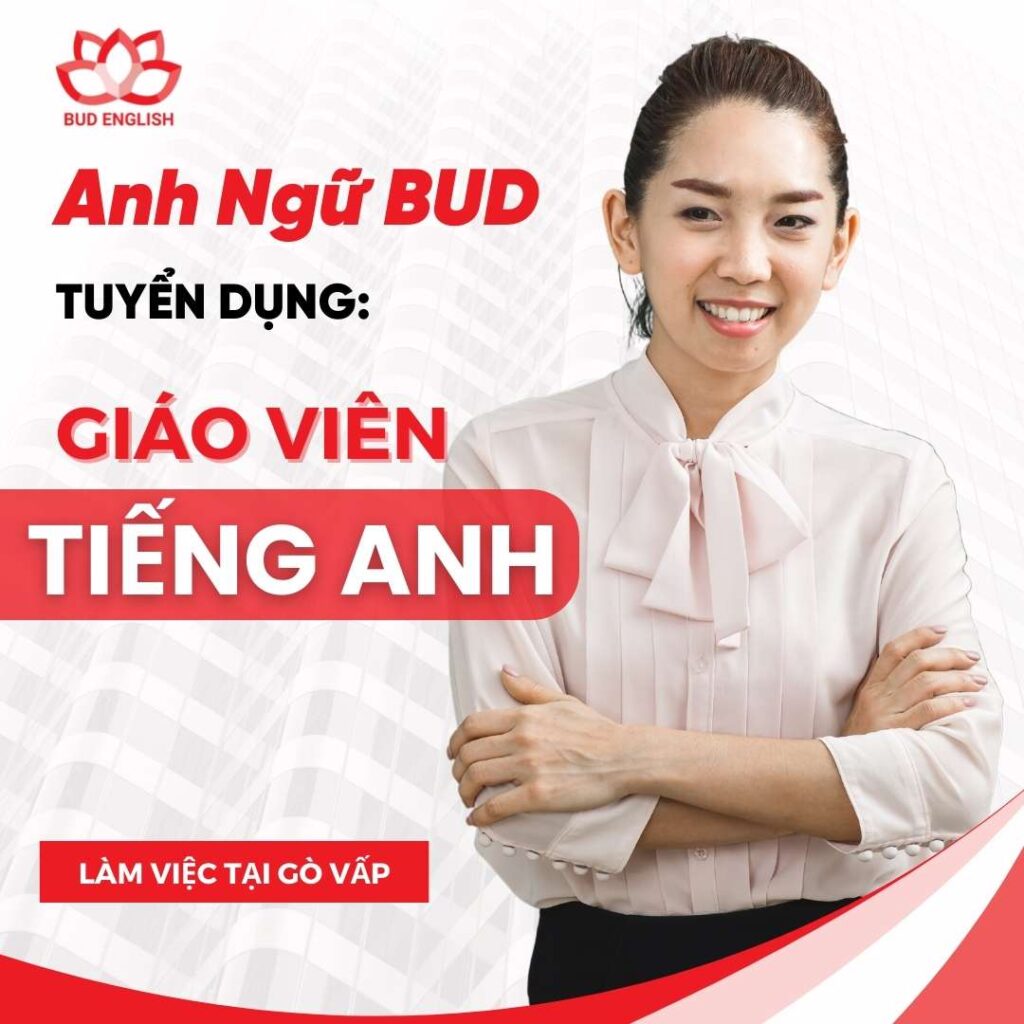 Anh Ngữ BUD Tuyển Dụng - Giáo viên Tiếng Anh