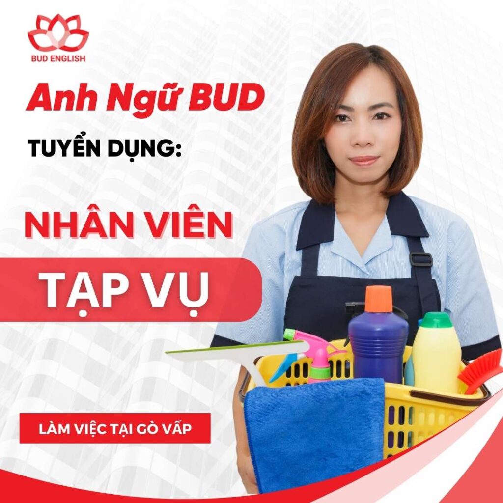 Anh Ngữ BUD Tuyển Dụng - NV Tạp Vụ