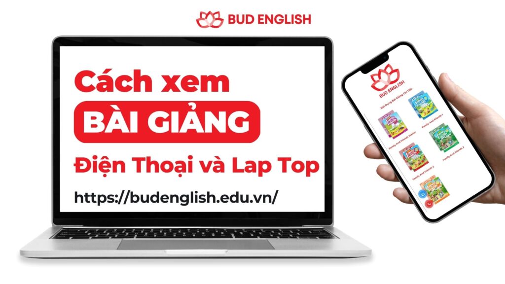 Xem bài giảng trên website Anh Ngữ BUD bằng Laptop và Điện Thoại