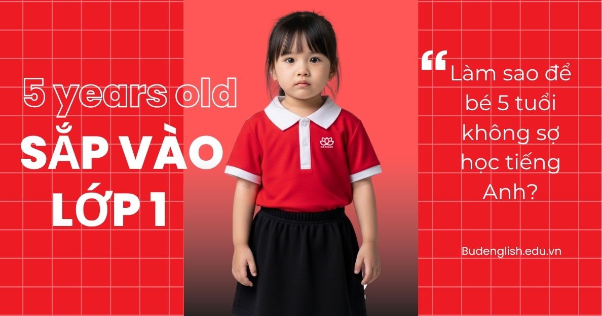 Làm sao để bé 5 tuổi không sợ học tiếng Anh
