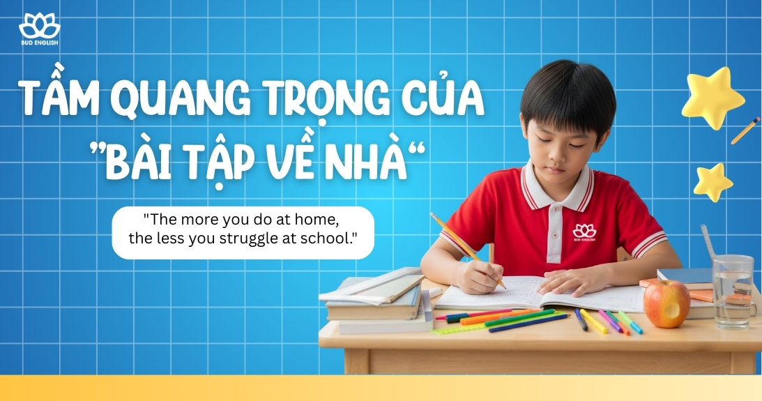 Tầm quan trọng của việc bé làm bài tập về nhà Tiếng Anh