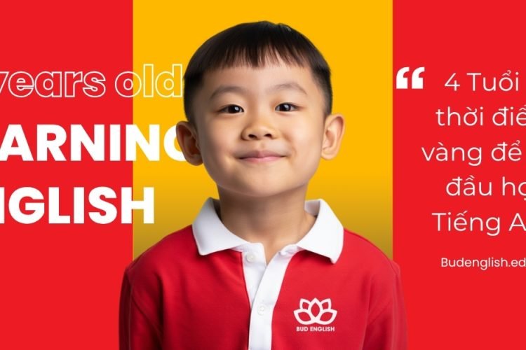 4 Tuổi là thời điểm vàng để bắt đầu học Tiếng Anh