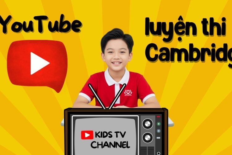 Các kênh YouTube luyện thi Cambridge cho bé hiệu quả