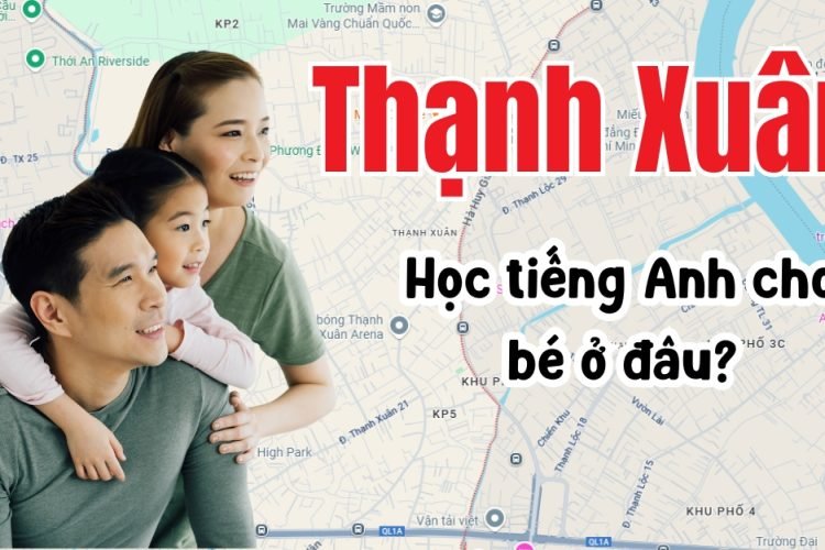 Có gì hấp dẫn tại phường Thạnh Xuân Học tiếng Anh cho bé ở đâu