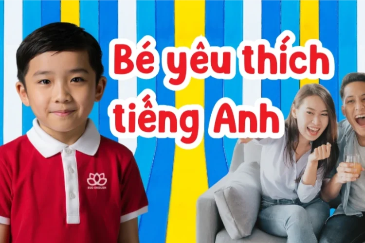 Mẹo giúp bé yêu thích học tiếng Anh ngay từ nhỏ