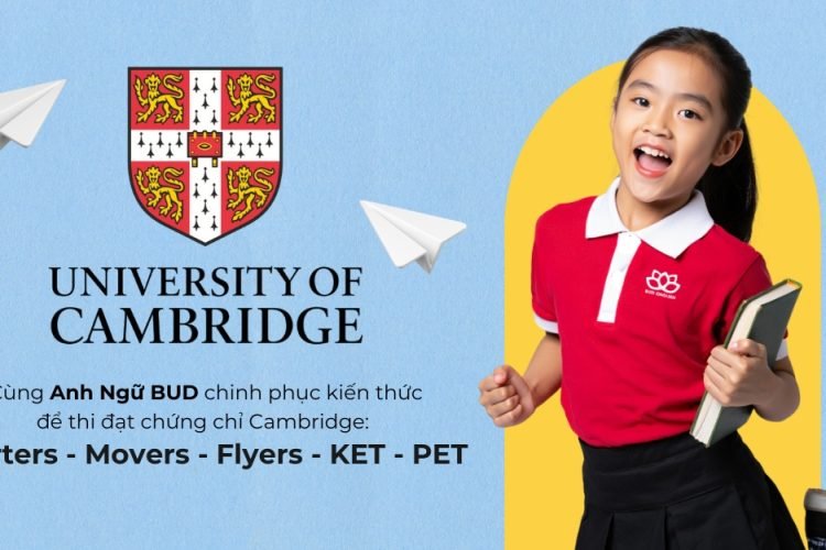 Tìm hiểu về các chứng chỉ tiếng Anh Cambridge Starters, Movers, Flyers, KET, PET