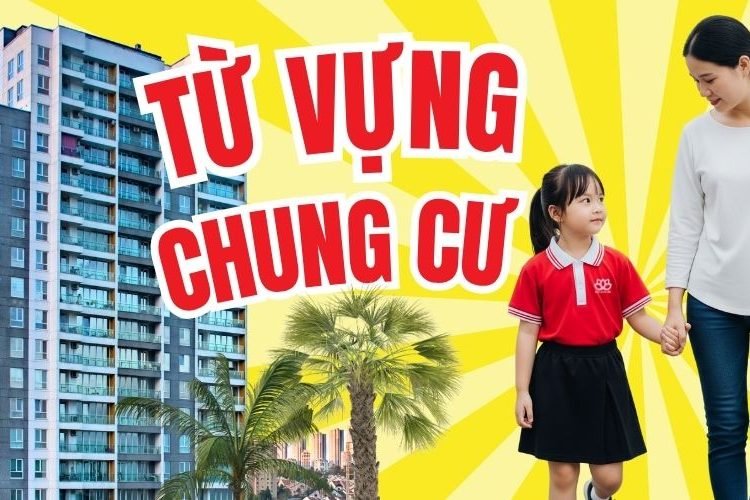 Từ Vựng Tiếng Anh Về Khu Chung Cư Tự tin giao tiếp!