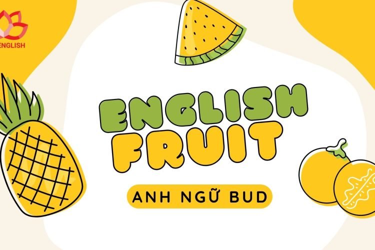 Từ vựng Trái Cây bằng Tiếng Anh